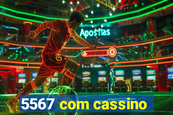 5567 com cassino